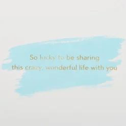 Crazy, Wonderful Life Anniversary Greeting Card