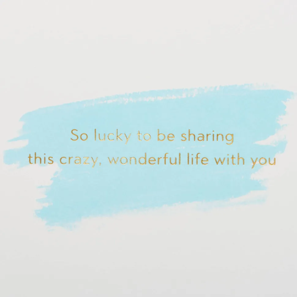 Crazy, Wonderful Life Anniversary Greeting Card