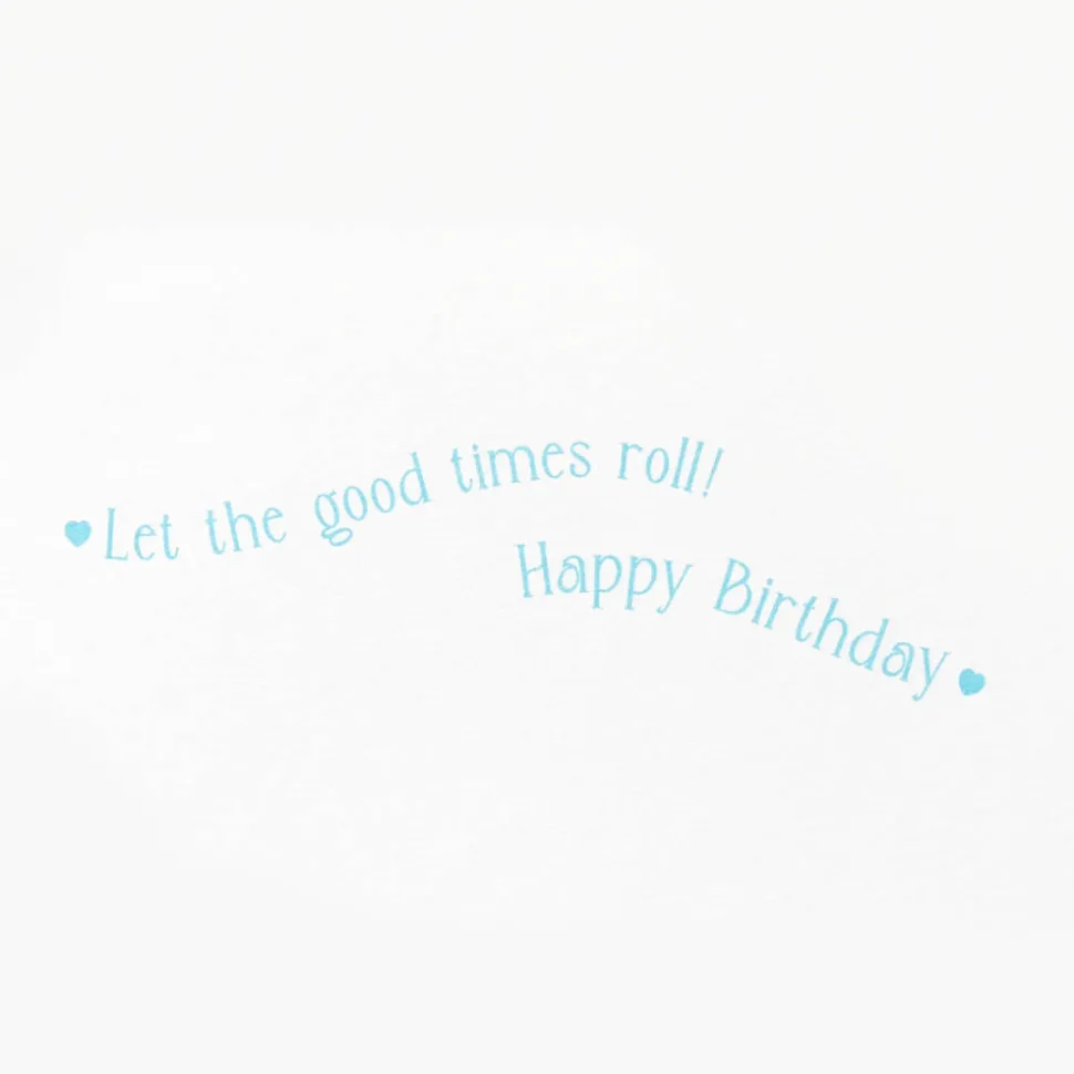 Let The Good Times Roll Birthday Greeting Card