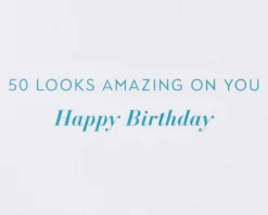 50 Looks Amazing On You 50th Birthday Greeting Card