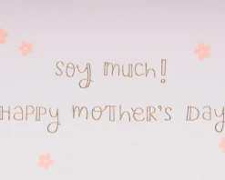 Soy Much! Mother’s Day Greeting Card