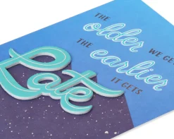 The Older We Get Funny Birthday Greeting Card